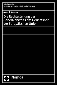Die Rechtsstellung des Generalanwalts am Gerichtshof der Europäischen Union