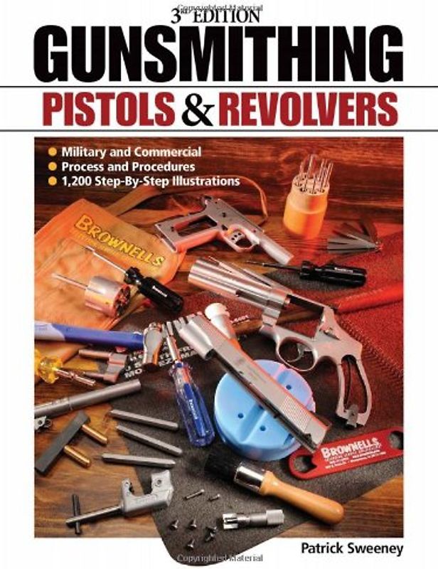 Gunsmithing: Pistols & Revolvers - Sweeney, Patrick