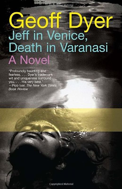 Jeff in Venice, Death in Varanasi: (Vintage) - Dyer, Geoff