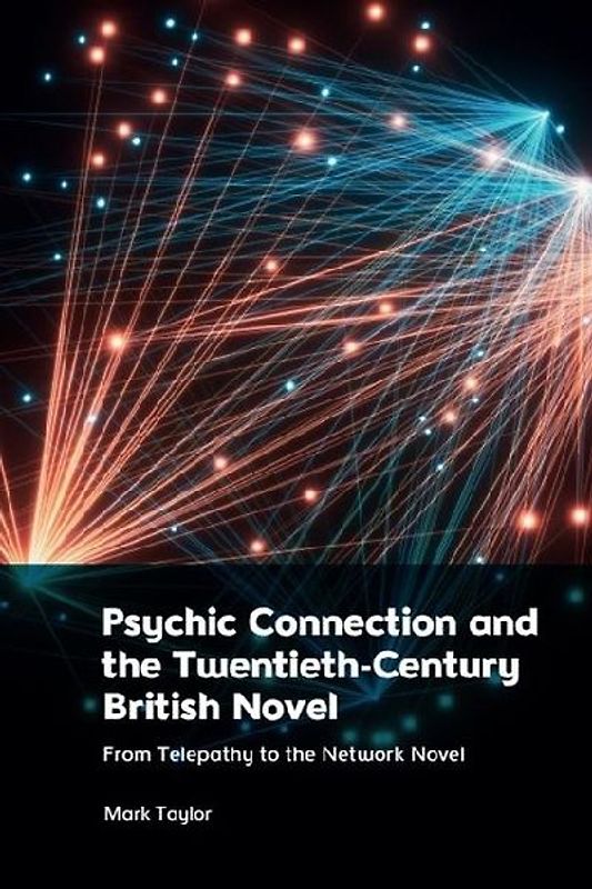 Psychic Connection and the Twentieth-Century British Novel
