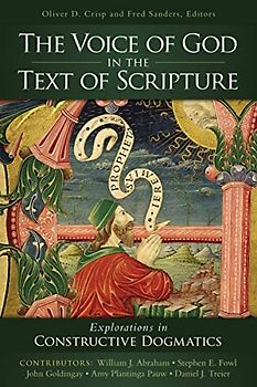 The Voice of God in the Text of Scripture: Explorations in Constructive Dogmatics (Los Angeles Theology Conference Series, Band 4)