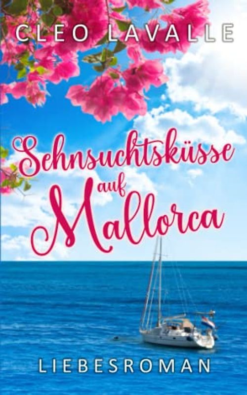 Sehnsuchtsküsse auf Mallorca: Mallorca-Küsse 5 (Spritzig-romantische Liebesromane, Band 5)