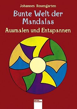 Bunte Welt der Mandalas - Ausmalen und Entspannen