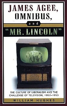 James Agee, Omnibus, and Mr. Lincoln