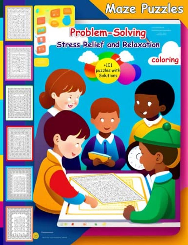 Maze Puzzles, Problem-Solving, and Stress Relief and Relaxation: Fun and Challenging Mazes for Adults, Teens, and Clever Kids, Stress Relieving Flower Designs to Coloring