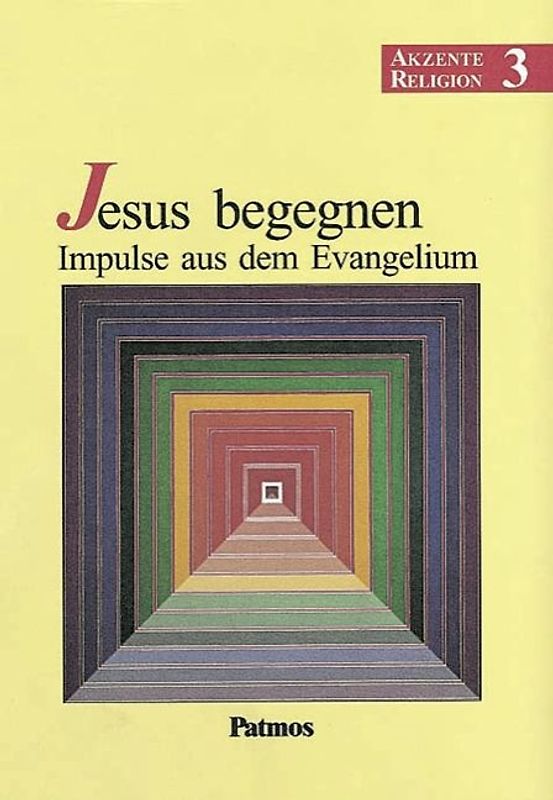 Akzente Religion - Allgemeine Ausgabe / Band 3 - Jesus begegnen - Impulse aus dem Evangelium