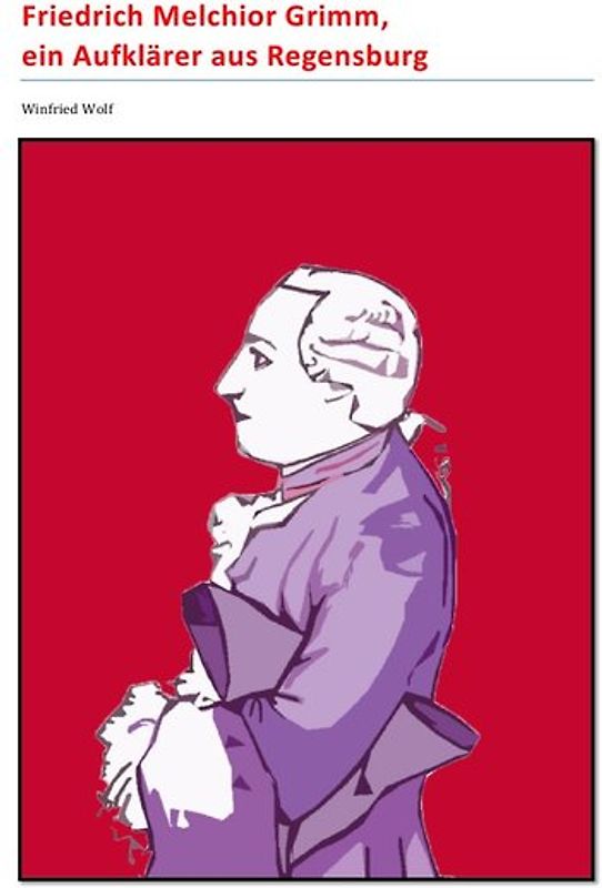Friedrich Melchior Grimm, ein Aufklärer aus Regensburg