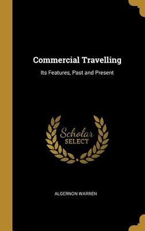 Commercial Travelling: Its Features, Past and Present