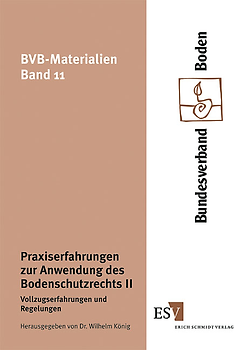 Praxiserfahrungen zur Anwendung des Bodenschutzrechts II