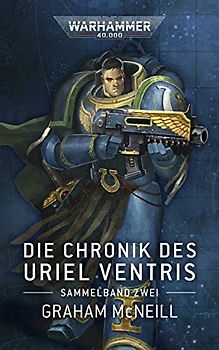 Warhammer 40.000 - Die Chronik des Uriel Ventris Band 02