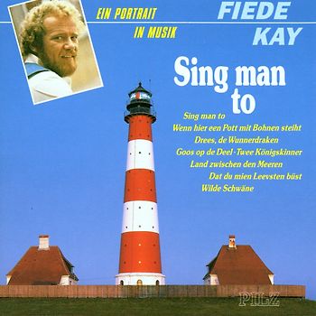 Fiede Kay - Sing Man to