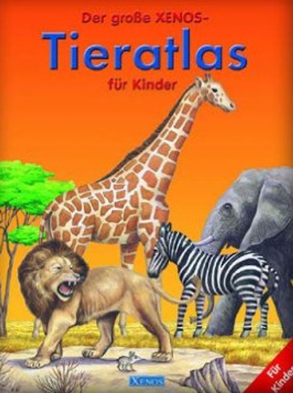 Der grosse Tieratlas für Kinder - Maren von Klitzing [Gebundene Ausgabe]
