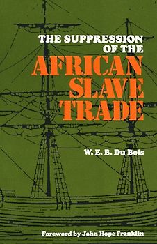 The Suppression of the African Slave Trade, 1638-1870