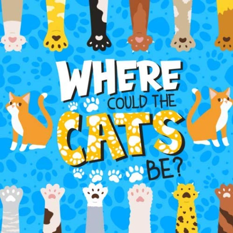 Where Could The Cats Be?: Search and Find Book for 2-4 Year Olds Boys And Girls(Cats Activity Book)
