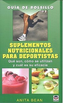 Suplementos nutricionales para deportistas : qué son, cómo se utilizan y cuál es su eficacia