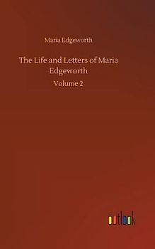 The Life and Letters of Maria Edgeworth