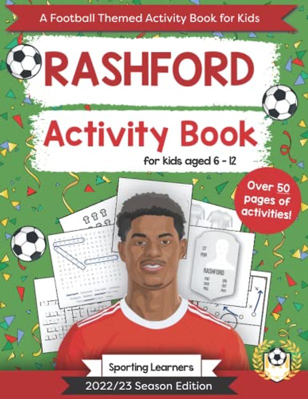 Rashford Activity Book For Kids Aged 6-12: Football Themed Puzzles, Word searches, Mazes, Crosswords, Colouring in, Trivia (Football Fan Favourites)