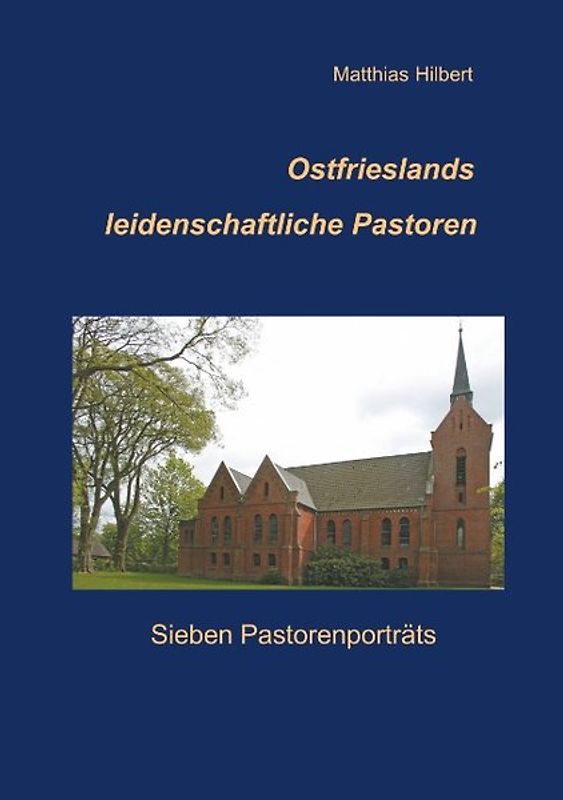 Ostfrieslands leidenschaftliche Pastoren