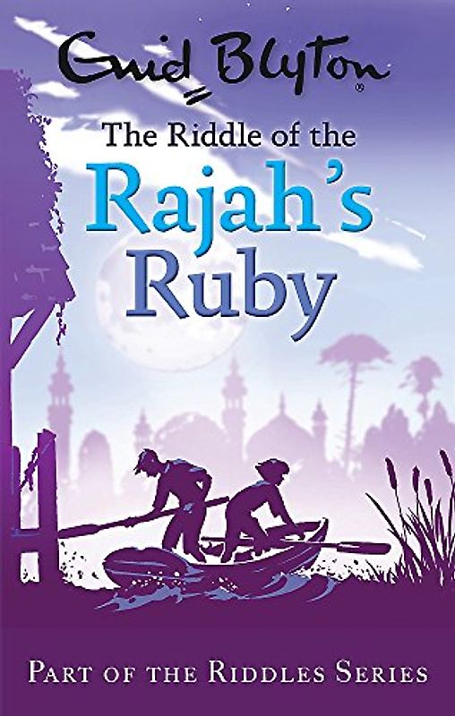 The Riddle of the Rajah's Ruby (Enid Blyton: Riddles)