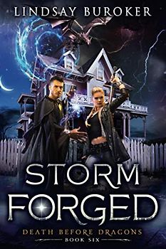 Storm Forged: An Urban Fantasy Novel (Death Before Dragons, Band 6)