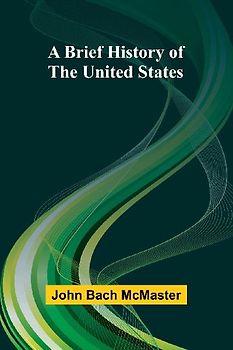 A Brief History Of The United States