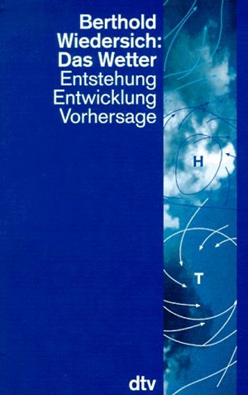 Das Wetter. Entstehung, Entwicklung, Vorhersage