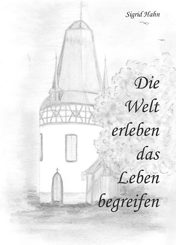 Die Welt erleben, das Leben begreifen