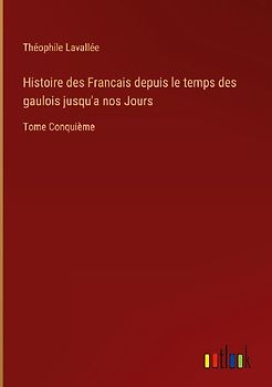 Histoire des Francais depuis le temps des gaulois jusqu'a nos Jours