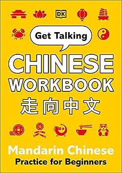 Get Talking Chinese Workbook: Mandarin Chinese Practice for Beginners