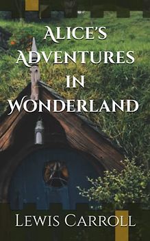 Alice's Adventures in Wonderland (Annotated)