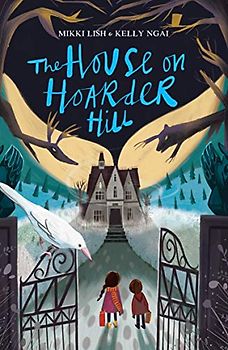 The House on Hoarder Hill: a magical family mystery, full of adventure, friendship and talking furniture!