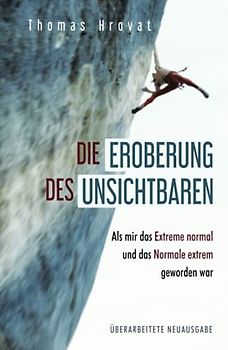 Die Eroberung des Unsichtbaren: Mut beim Klettern - Angst im Leben