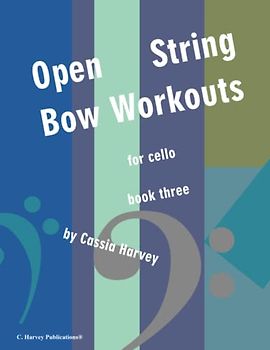 Open String Bow Workouts for Cello, Book Three