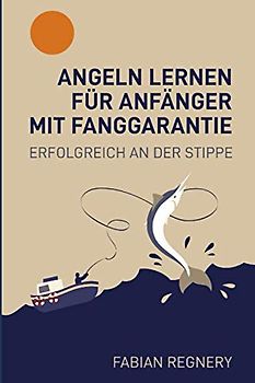 Angeln lernen für Anfänger mit Fanggarantie: Erfolgreich an der Stippe