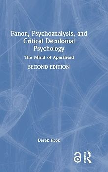 Fanon, Psychoanalysis, and Critical Decolonial Psychology