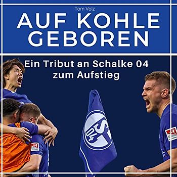 Auf Kohle geboren: Ein Tribut an Schalke 04 zum Aufstieg