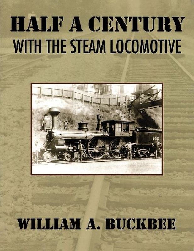 Half a Century With a Steam Locomotive