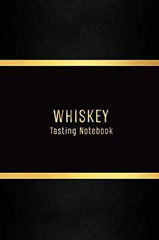 Whiskey Tasting Notebook: Whisky log for whiskey lovers | Premium Record keeping log book for Whiskey drinkers and collecters