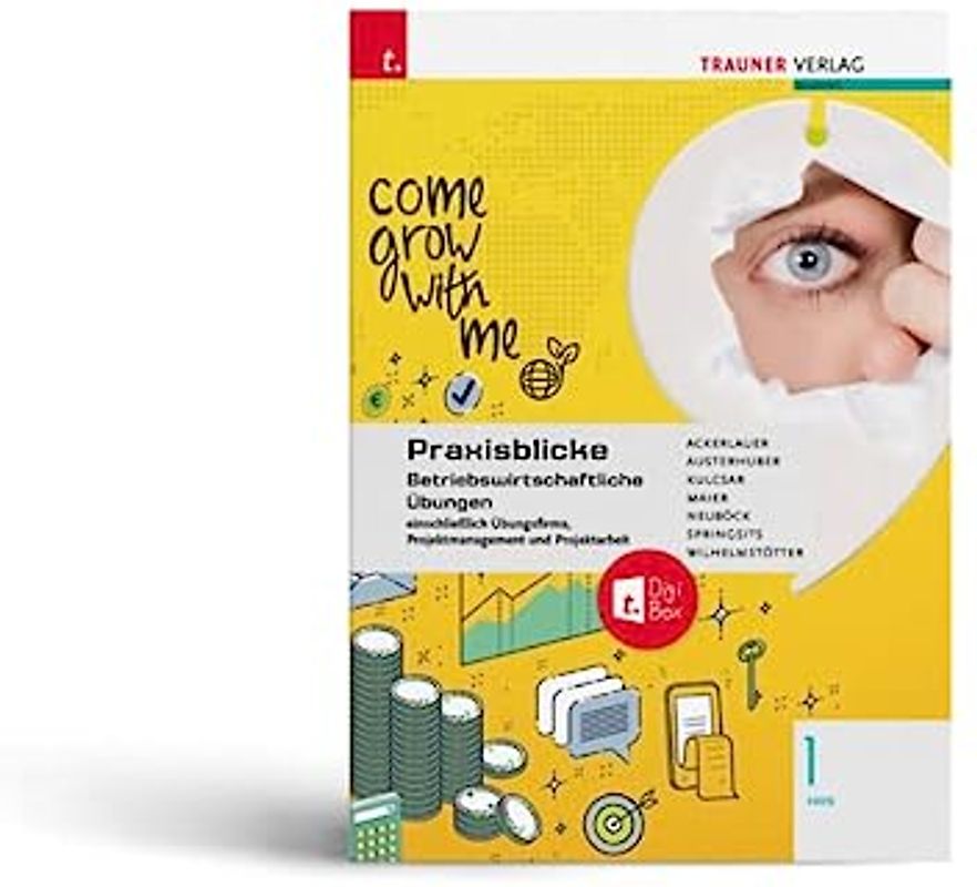 Praxisblicke 1 HAS - Betriebswirtschaftliche Übungen einschl. Übungsfirma, Projektmanagement und Projektarbeit + TRAUNER-DigiBox