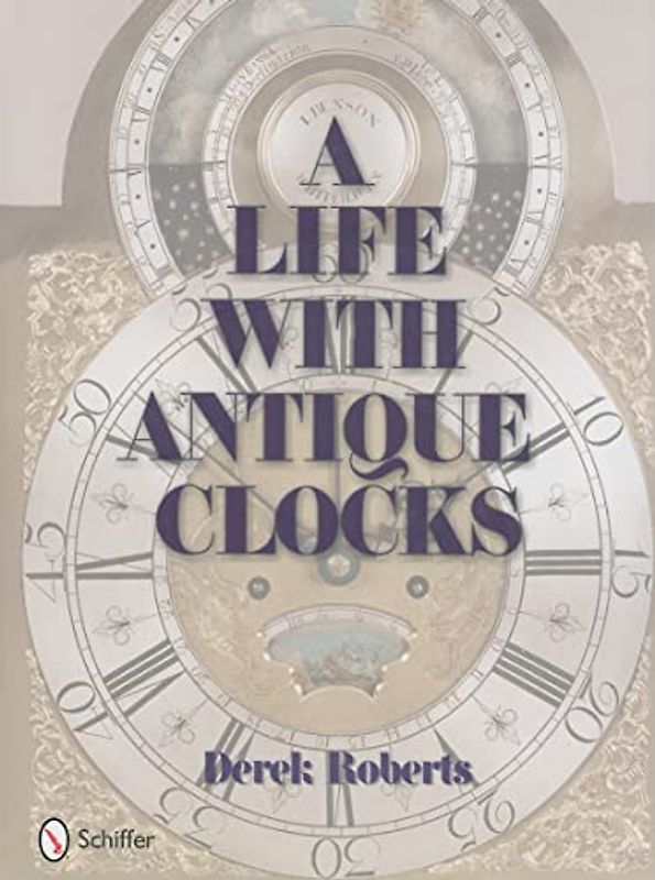A Life with Antique Clocks