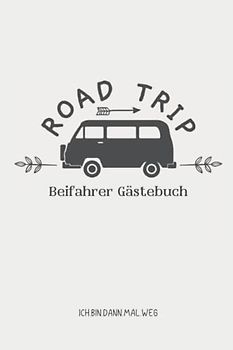 Beifahrer Gästebuch: Lustiges Gästebuch zum Ausfüllen I Geschenk zum Führerschein I Schöne Geschenkidee zum 18. Geburtstag für Freunde, Mitfahrer und Fahranfänger