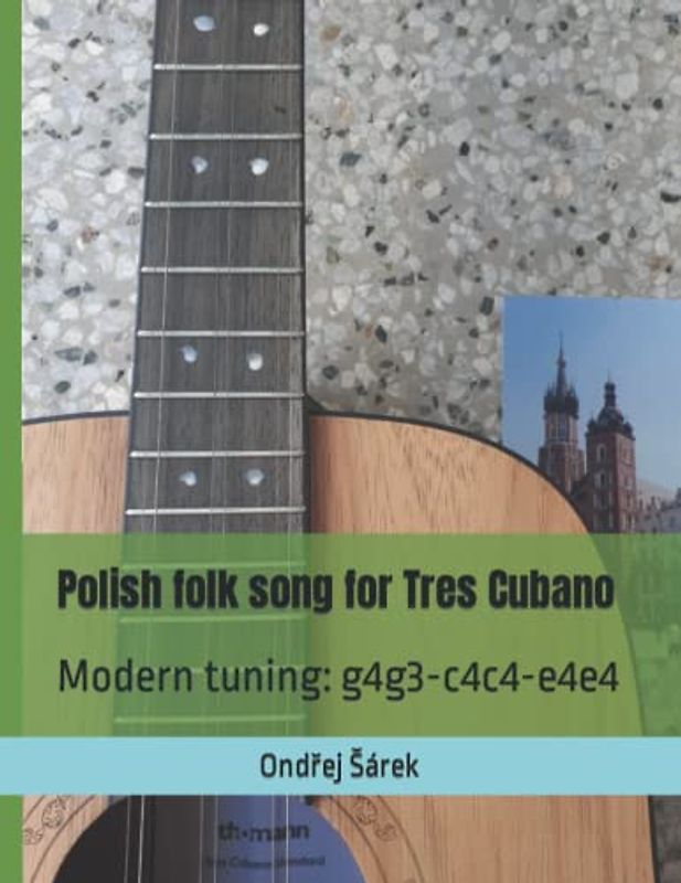 Polish folk song for Tres Cubano: Modern tuning: g4g3-c4c4-e4e4