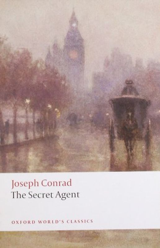 The Secret Agent: A Simple Tale (Oxford World's Classics) - Joseph Conrad