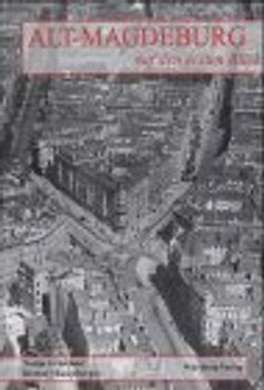 Alt-Magdeburg auf den ersten Blick