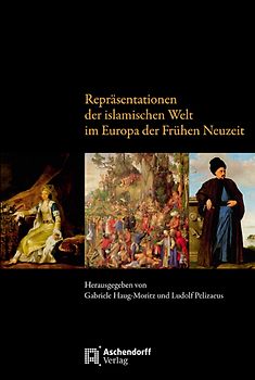 Repräsentationen der islamischen Welt im Europa der Frühen Neuzeit