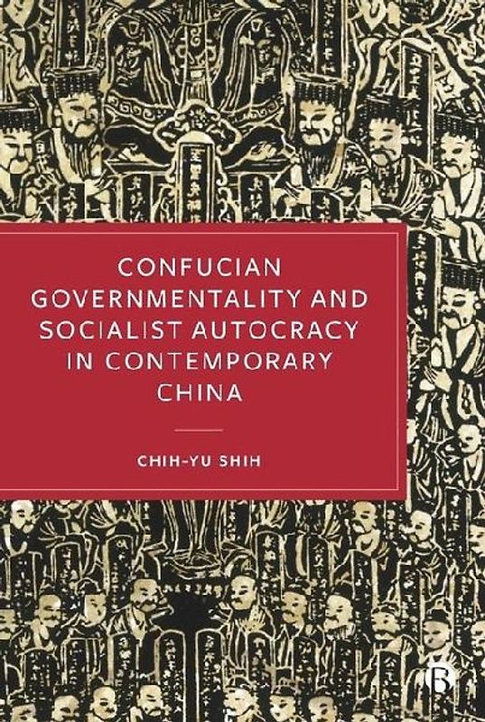 Confucian Governmentality and Socialist Autocracy in Contemporary China