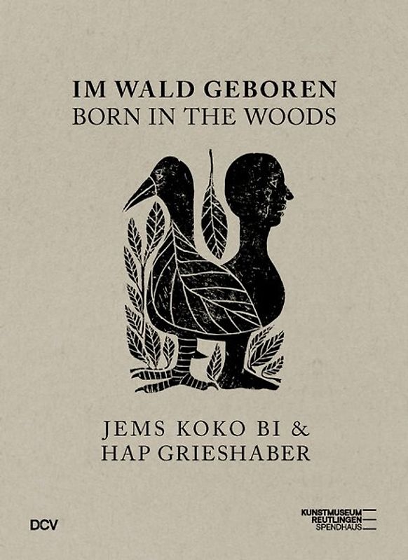Im Wald geboren. Jems Koko Bi & HAP Grieshaber