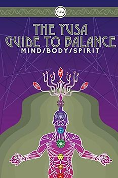 The YUSA Guide To Balance: Mind Body Spirit