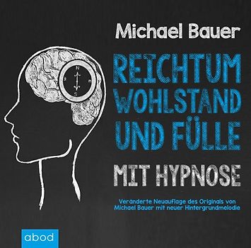 Reichtum, Wohlstand und Fülle mit Hypnose