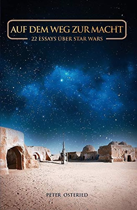 Auf dem Weg zur Macht - 22 Essays über Star Wars